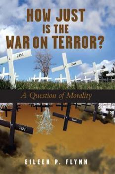Paperback How Just Is the War on Terror?: A Question of Morality Book