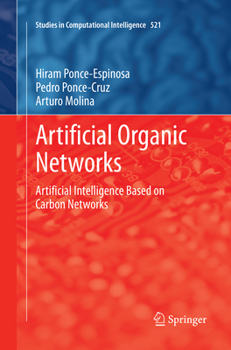 Paperback Artificial Organic Networks: Artificial Intelligence Based on Carbon Networks Book