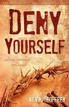 Paperback Deny Yourself: The Atoning Command of Yom Kippur Book