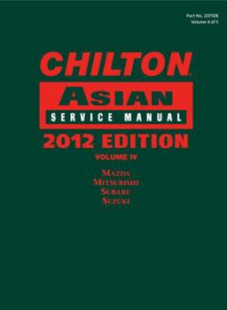 Hardcover Chilton Asian Service Manual: 2012 Edition, Volume 4 Book