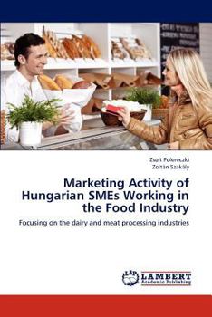 Paperback Marketing Activity of Hungarian Smes Working in the Food Industry Book
