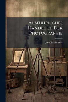 Paperback AusfÃ1/4hrliches Handbuch Der Photographie [German] Book