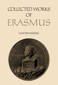 Hardcover Collected Works of Erasmus: Controversies, Volume 79 Book