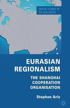 Paperback Eurasian Regionalism: The Shanghai Cooperation Organisation Book