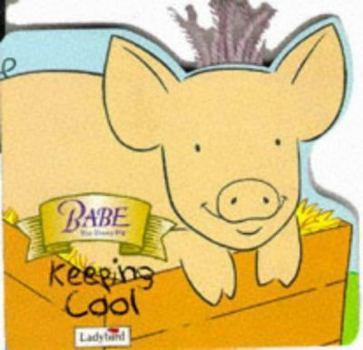 Hardcover Keeping Cool (Babe the Sheep Pig) Book