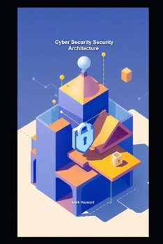 Cyber Security Security Architecture