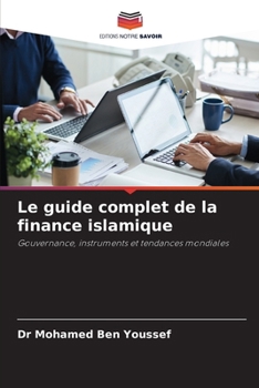 Le guide complet de la finance islamique (French Edition)