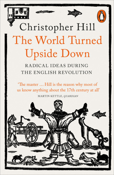 Paperback The World Turned Upside Down: Radical Ideas During the English Revolution Book