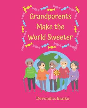 Paperback Grandparents Make the World Sweeter Book