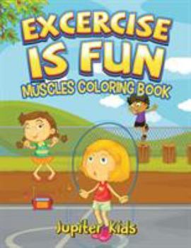 Paperback Excercise Is Fun: Muscles Coloring Book