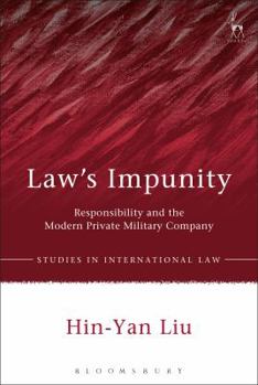 Paperback Law's Impunity: Responsibility and the Modern Private Military Company Book
