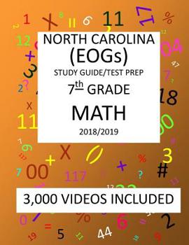 Paperback 7th Grade NORTH CAROLINA EOGs, 2019 MATH, Test Prep: 7th Grade NORTH CAROLINA END OF GRADE 2019 MATH Test Prep/Study Guide Book