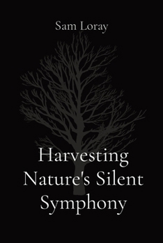 Paperback Harvesting Nature's Silent Symphony Book