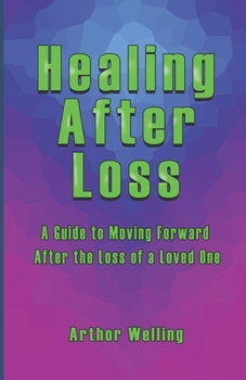 Paperback Healing After Loss: A Guide to Moving Forward After the Loss of a Loved One Book