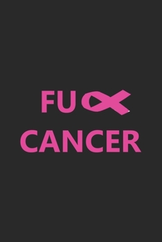 Fuck Cancer: Fck Funk Breast Cancer Awareness Pink Ribbon Mom Wife Warrior Strength Love Hope Support Inspirational Notebook Lined Wide Ruled Paper Stylish Diary Planner 6x9 Inches 120 Pages Gift
