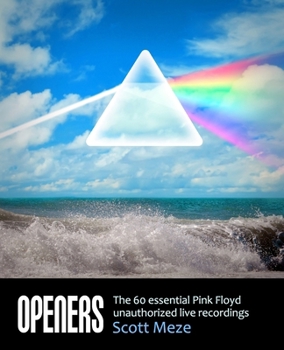 Paperback Openers: The 60 Essential Pink Floyd Unauthorized Live Recordings Book