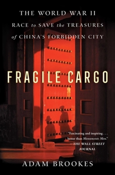 Paperback Fragile Cargo: The World War II Race to Save the Treasures of China's Forbidden City Book