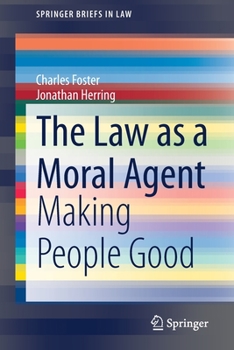 Paperback The Law as a Moral Agent: Making People Good Book