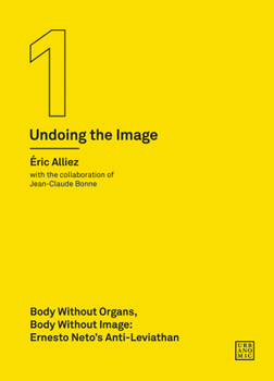 Paperback Body Without Organs, Body Without Image: Ernesto Neto's Anti-Leviathan (Undoing the Image 1) Book