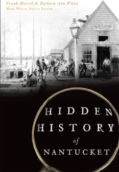 Hidden History of Nantucket - Book  of the Hidden History