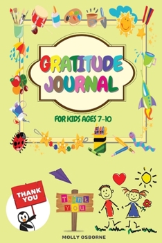 Paperback Gratitude Journal for Kids: A Daily Gratitude Journal to Teach Kids to Practice Gratitude, Mindfulness, to Have Fun & Fast Ways to Give Daily Than Book