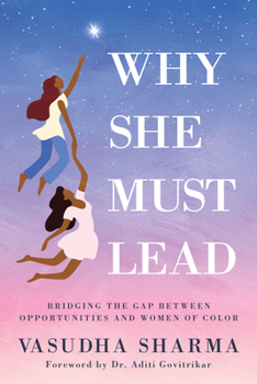 Paperback Why She Must Lead: Bridging the Gap Between Women of Color and Opportunities Book