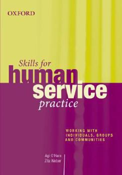 Paperback Skills for Human Service Practice: Working with Individuals, Groups, and Communities Book