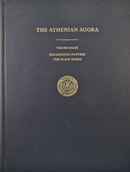 Hellenistic Pottery: The Plain Wares (Agora) (The Athenian Agora) - Book  of the Athenian Agora