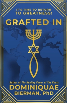 Paperback Grafted In: It's Time to Return to Greatness! Book