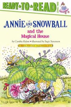 Annie and Snowball and the Magical House: Ready-to-Read Level 2 - Book #7 of the Annie and Snowball