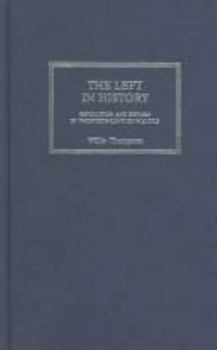 Paperback The Left in History: Revolution and Reform in Twentieth-Century Politics Book