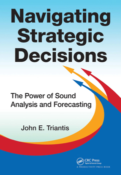 Paperback Navigating Strategic Decisions: The Power of Sound Analysis and Forecasting Book