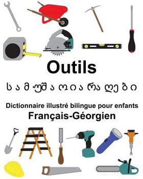 Paperback Français-Géorgien Outils Dictionnaire illustré bilingue pour enfants [French] Book