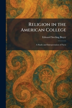 Paperback Religion in the American College: A Study and Interpretation of Facts Book
