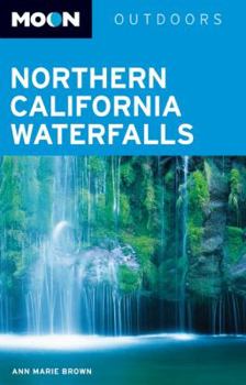 Paperback Moon Northern California Waterfalls (Moon Outdoors) Book