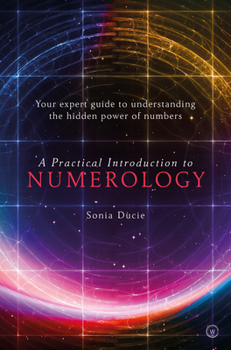Paperback A Practical Introduction to Numerology: Your Expert Guide to Understanding the Hidden Power of Numbers Book