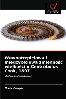Paperback Wewn&#261;trzplciowa i mi&#281;dzyplciowa zmienno&#347;c wielko&#347;ci u Centrobolus Cook, 1897 [Polish] Book