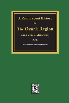 Paperback A Reminiscent History of The Ozark Region Book