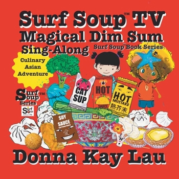 Paperback Surf Soup TV Magical Dim Sum Sing-Along: Culinary Asian Adventure [Large Print] Book