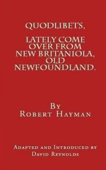 Quodlibets, Lately Come Over from New Britaniola, Old Newfoundland