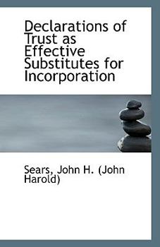 Declarations of Trust As Effective Substitutes for Incorporation