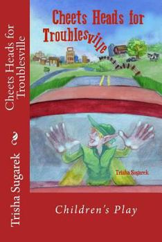 Paperback Cheets Heads for Troublesville: Children's Play Book