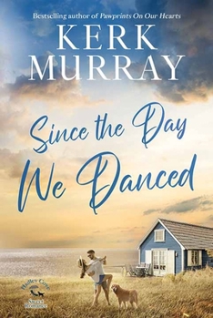 Since the Day We Danced: Hadley Cove Sweet Romance