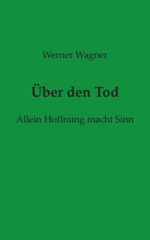 Paperback Über den Tod: Allein Hoffnung macht Sinn [German] Book