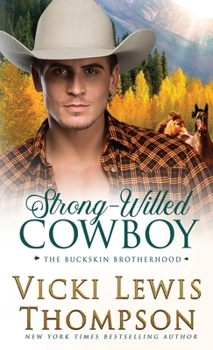 Strong-Willed Cowboy - Book #5 of the Buckskin Brotherhood