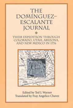 Paperback Dominguez Escalante Journal: Their Expedition Through Colorado Utah AZ & N Mex 1776 Book