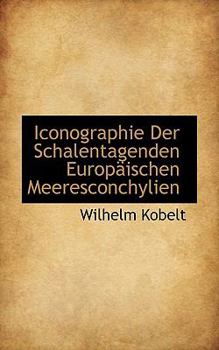 Paperback Iconographie Der Schalentagenden Europaischen Meeresconchylien Book