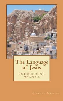 Paperback The Language of Jesus: Introducing Aramaic Book