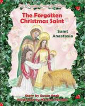 Paperback The Forgotten Christmas Saint: Saint Anastasia Book