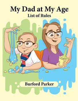 Paperback My Dad at My Age: List of Rules Book